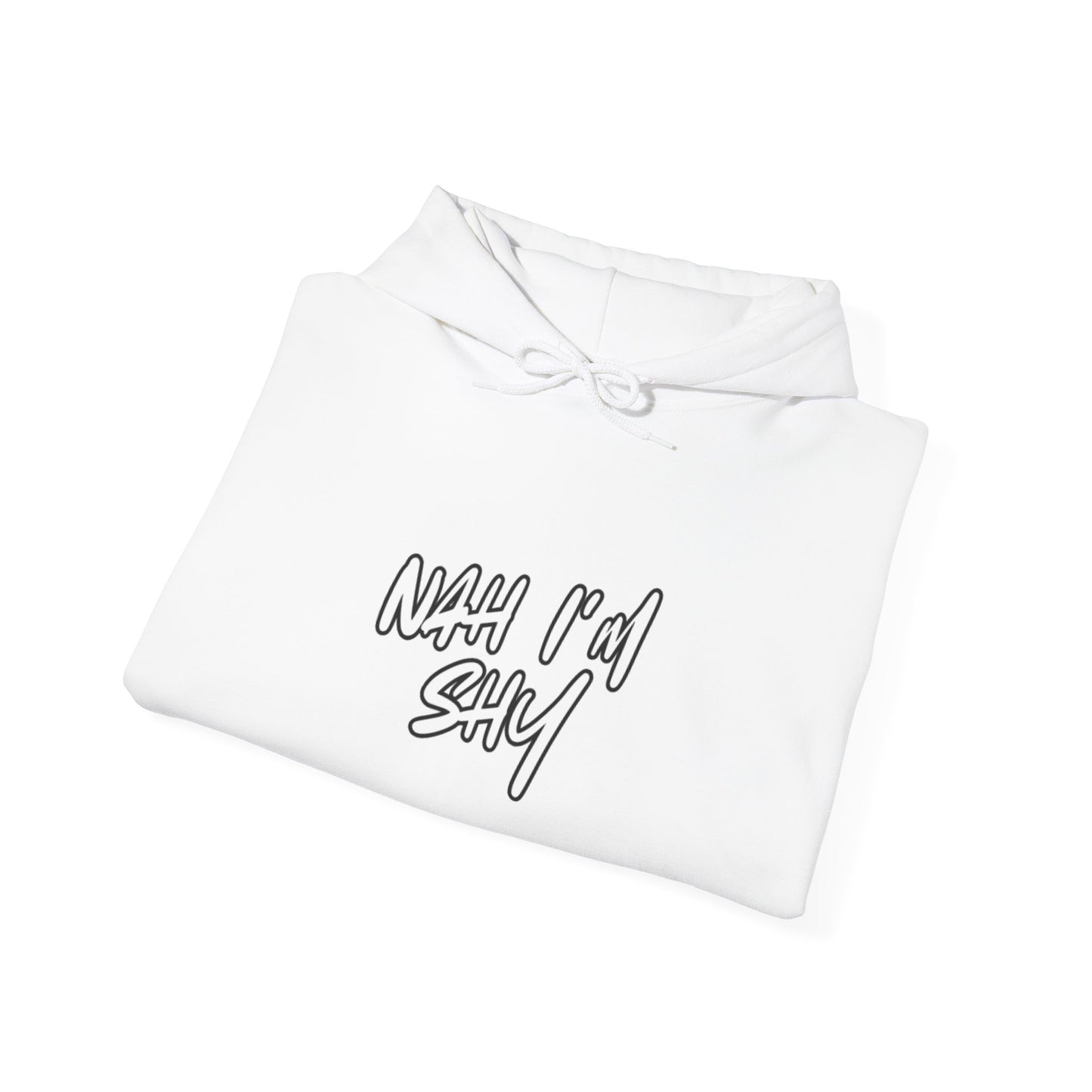 Men Nah I'm Shy Hoodie