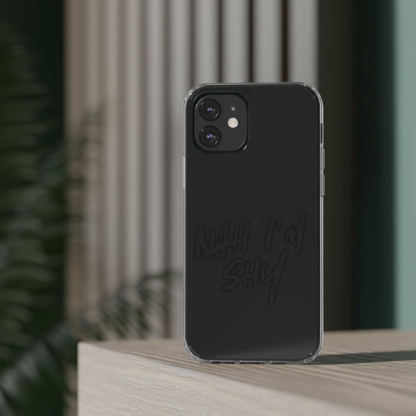 Phone Case - Nah I’m Shy