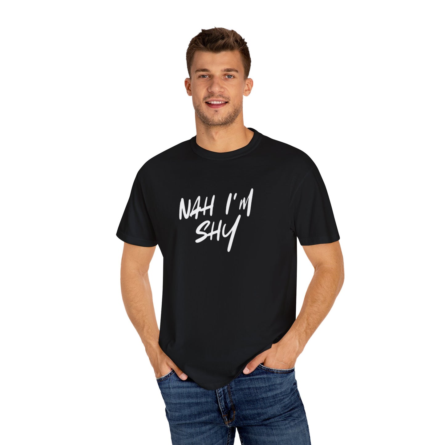 Men Nah Im Shy t-shirt
