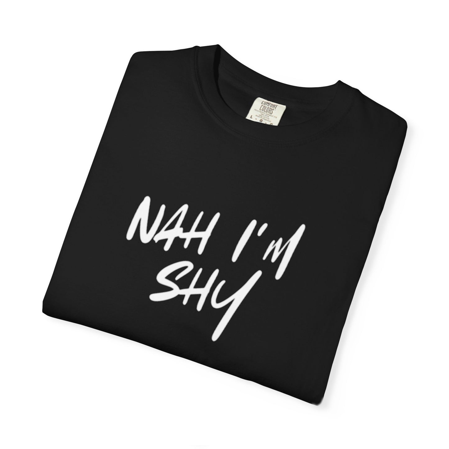 Men Nah Im Shy t-shirt