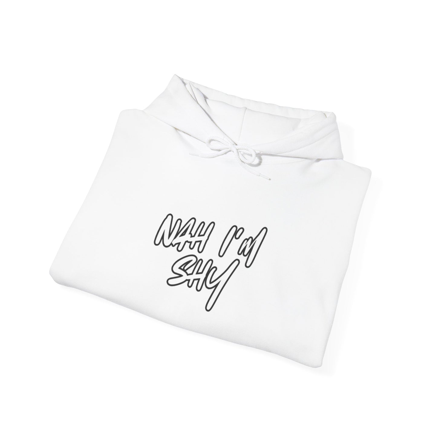 Women Nah I'm Shy Hoodie