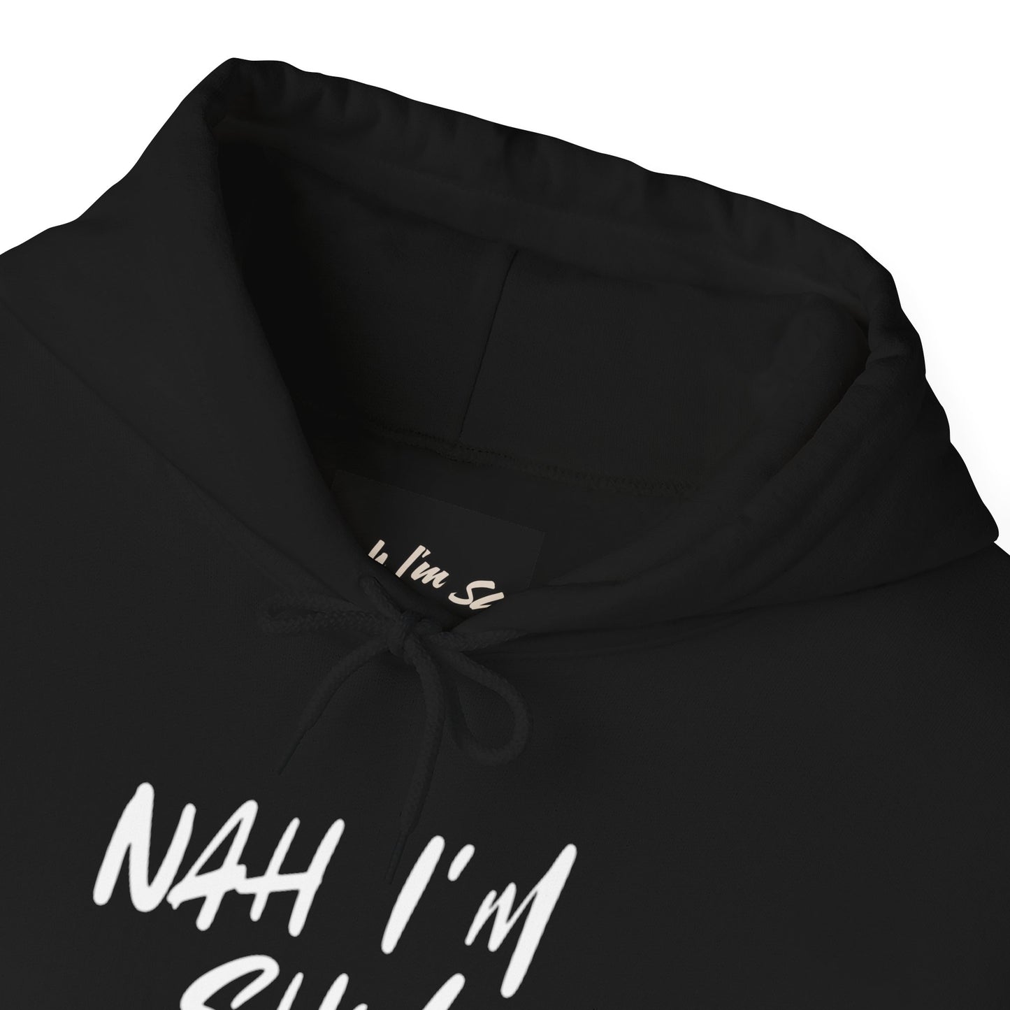 Men Nah im shy Hoodie